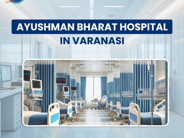 ayushman-bharat-hospital-in-varanasi-for-affordable-healthcare