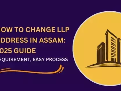 easy-guide-for-change-of-llp-address-in-assam-2025-process