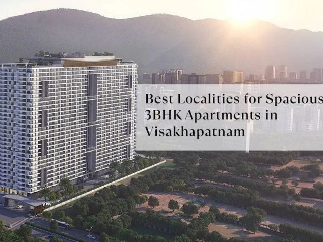 best-localities-for-spacious-3bhk-apartments-in-visakhapatnam