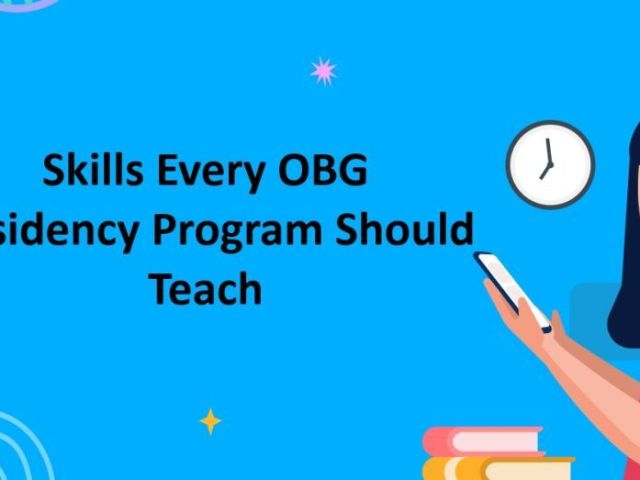skills-every-obg-residency-program-should-teach