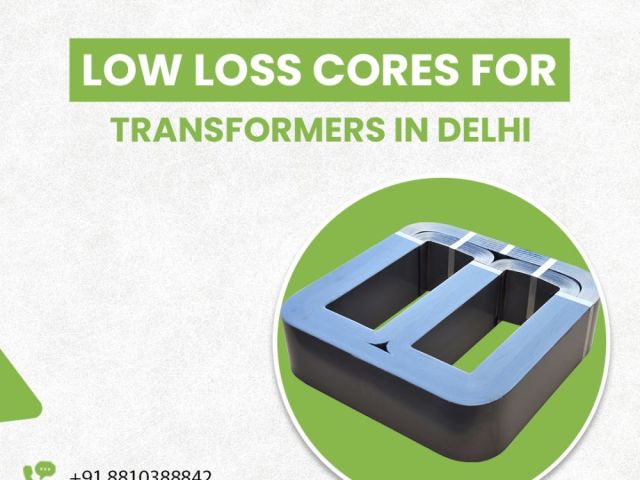low-loss-cores-for-transformers-in-delhi