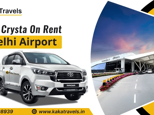 hire-innova-crysta-on-rent-in-delhi-airport-with-kaka-travels