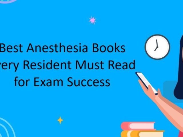 best-anesthesia-books-every-resident-must-read-for-exam-success