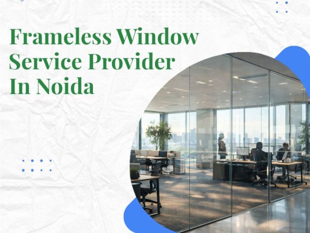 best-frameless-window-service-provider-in-noida