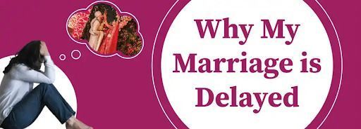 late-marriage-astrology-guide-for-clear-answers-big-0