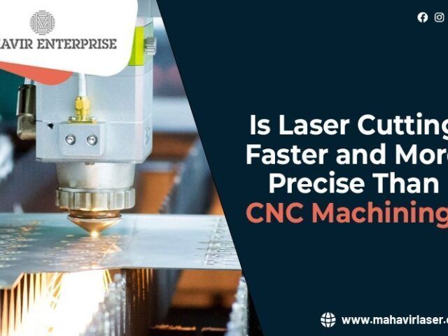 is-laser-cutting-faster-more-precise-than-cnc-machining