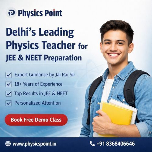 best-physics-teacher-in-delhi-for-iit-jee-neet-preparation-big-0