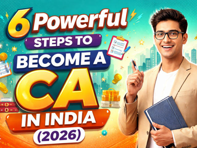 6-powerful-steps-to-become-a-ca-in-india