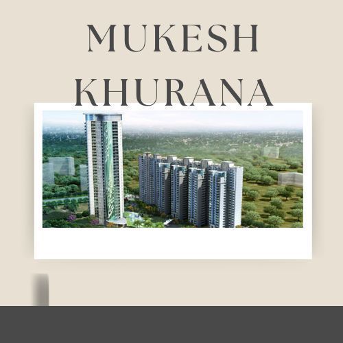 mukesh-khurana-trusted-builder-with-proven-excellence-big-0