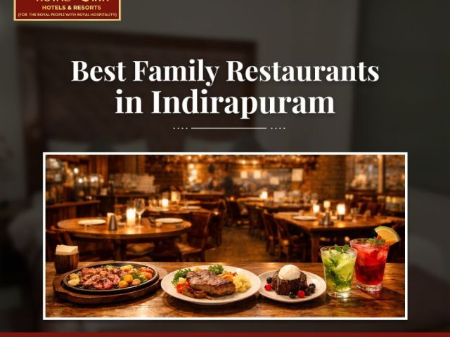 best-family-restaurants-in-indirapuram-for-memorable-dining