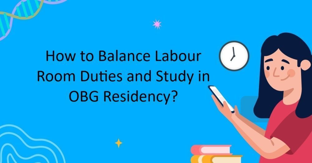 how-to-balance-labour-room-duties-and-study-in-obg-residency-big-0