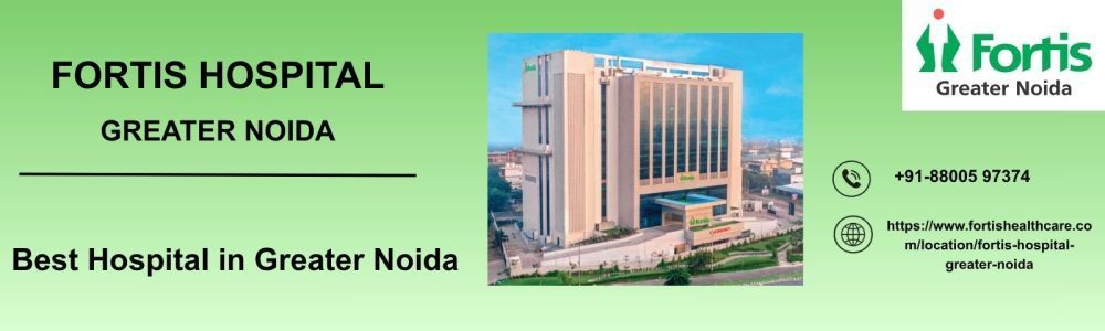 fortis-hospital-best-hospital-in-greater-noida-big-0