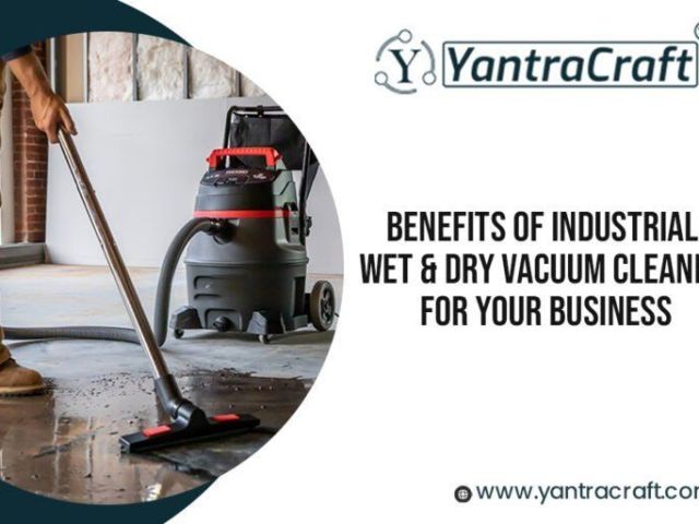 benefits-of-industrial-wet-dry-vacuum-cleaner-for-your-business