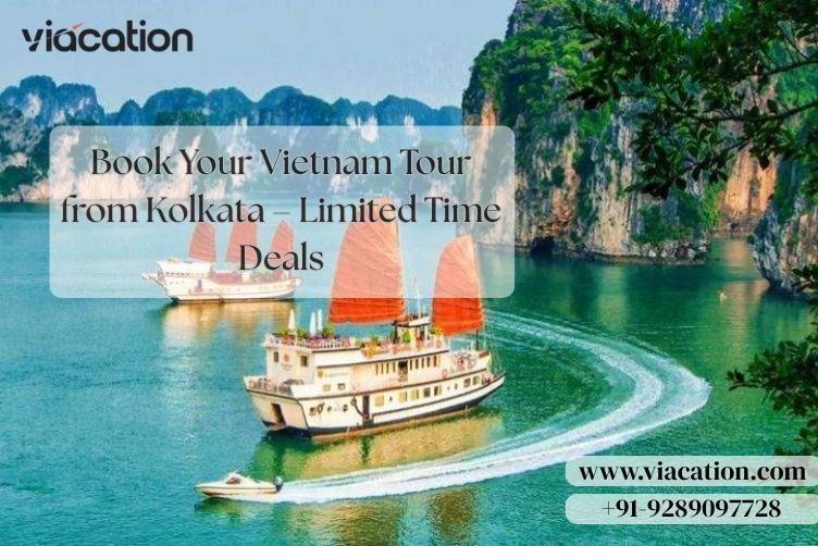 book-your-vietnam-tour-from-kolkata-limited-time-deals-big-0