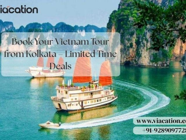book-your-vietnam-tour-from-kolkata-limited-time-deals