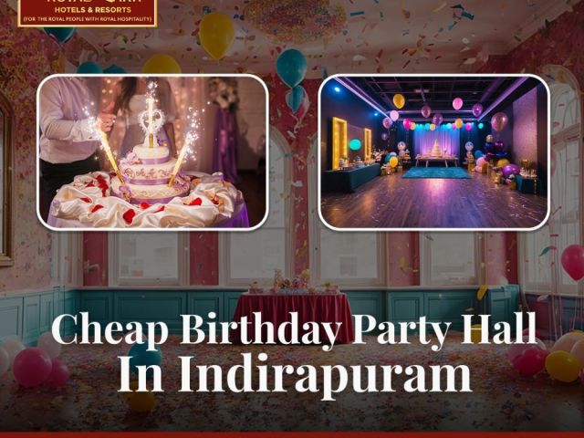 cheap-birthday-party-hall-in-indirapuram-for-celebrations