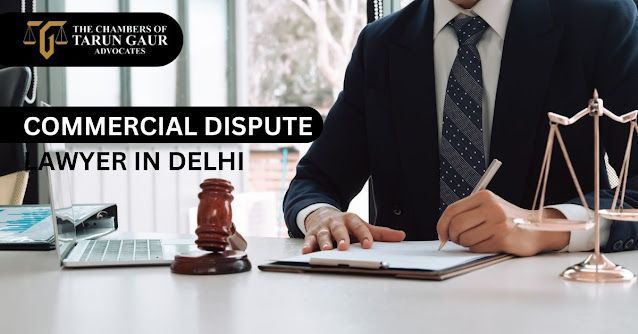 need-a-commercial-dispute-lawyer-in-delhi-get-legal-guidance-big-0