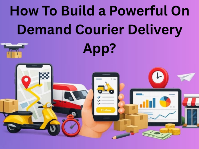 how-to-build-a-powerful-on-demand-courier-delivery-app
