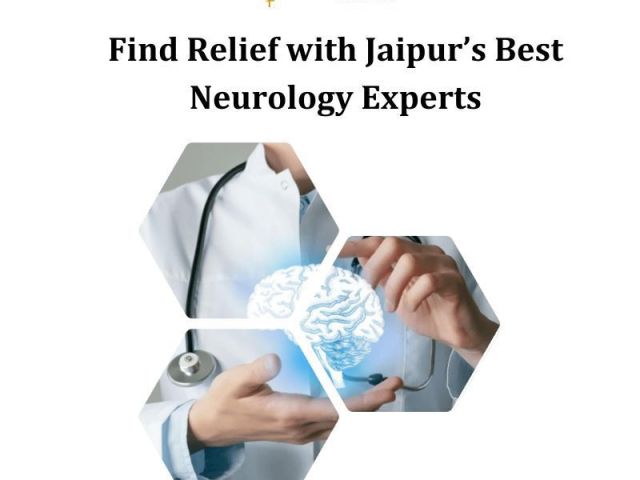 find-relief-with-jaipurs-best-neurology-experts