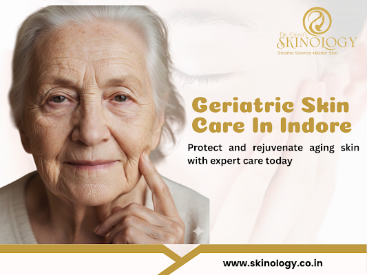 geriatric-skin-care-in-indore-for-healthy-aging-skin-big-0