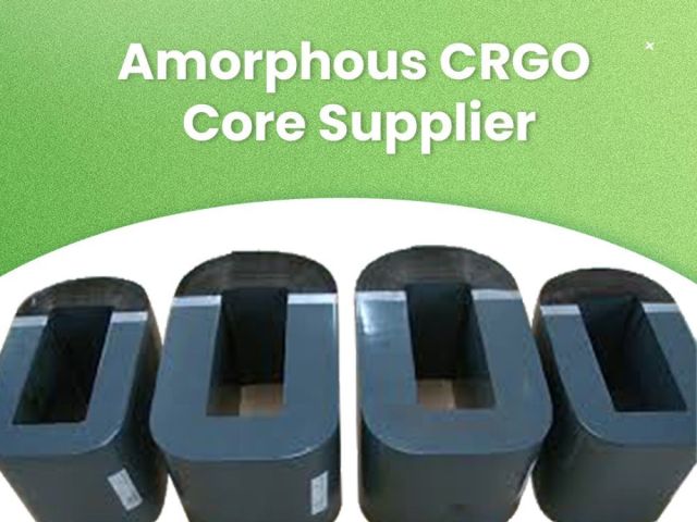 amorphous-crgo-core-supplier-for-efficient-power-solutions