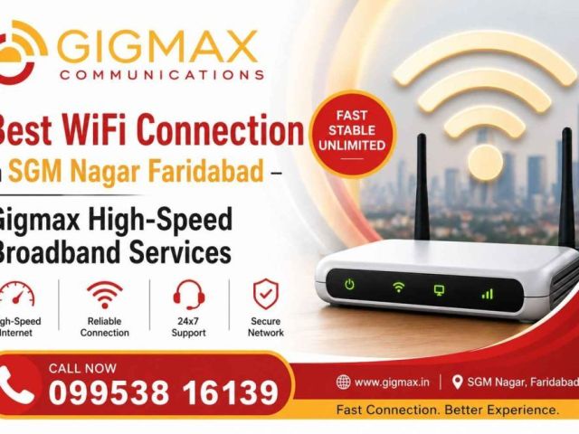 best-wifi-connection-in-sgm-nagar-faridabad-gigmax