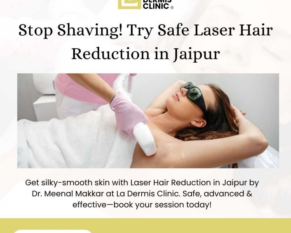 stop-shaving-try-safe-laser-hair-reduction-in-jaipur