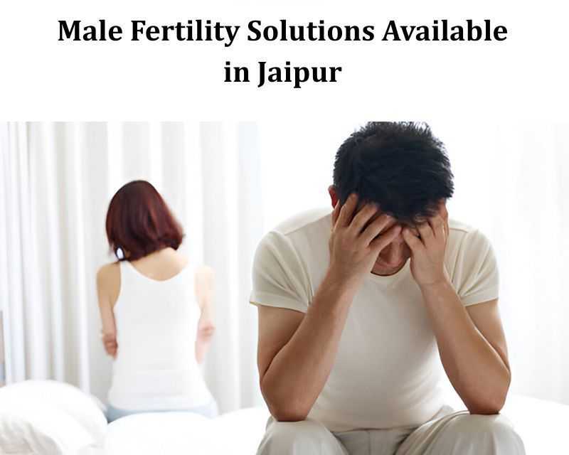 male-fertility-solutions-available-in-jaipur