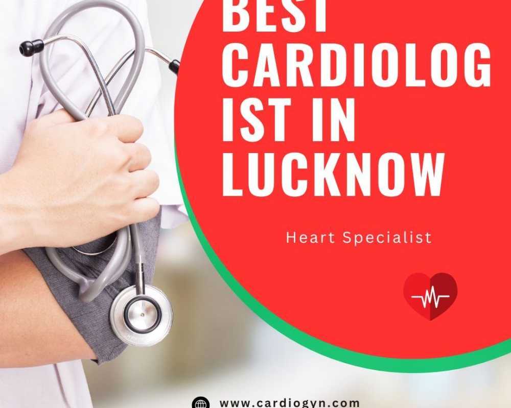best-cardiologist-in-lucknow-expert-heart-care-at-cardiogyn