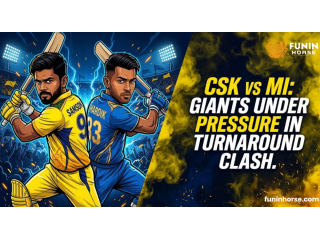 csk-vs-mi-giants-under-pressure-in-crucial-clash-funinhorse-small-0