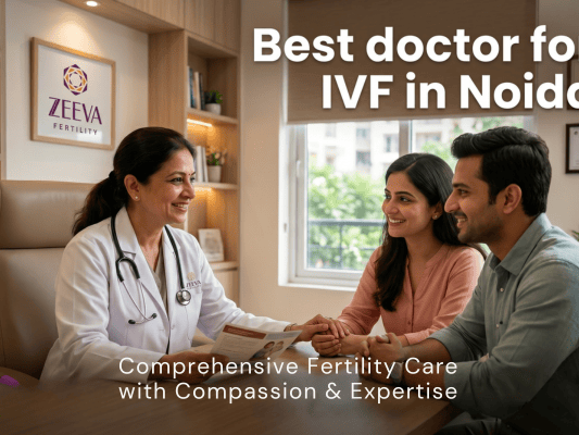 best-doctor-for-ivf-in-noida-advanced-reproductive-care