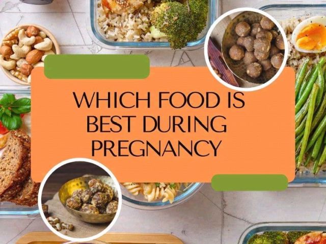 which-food-is-best-during-pregnancy-for-baby-and-mother-care