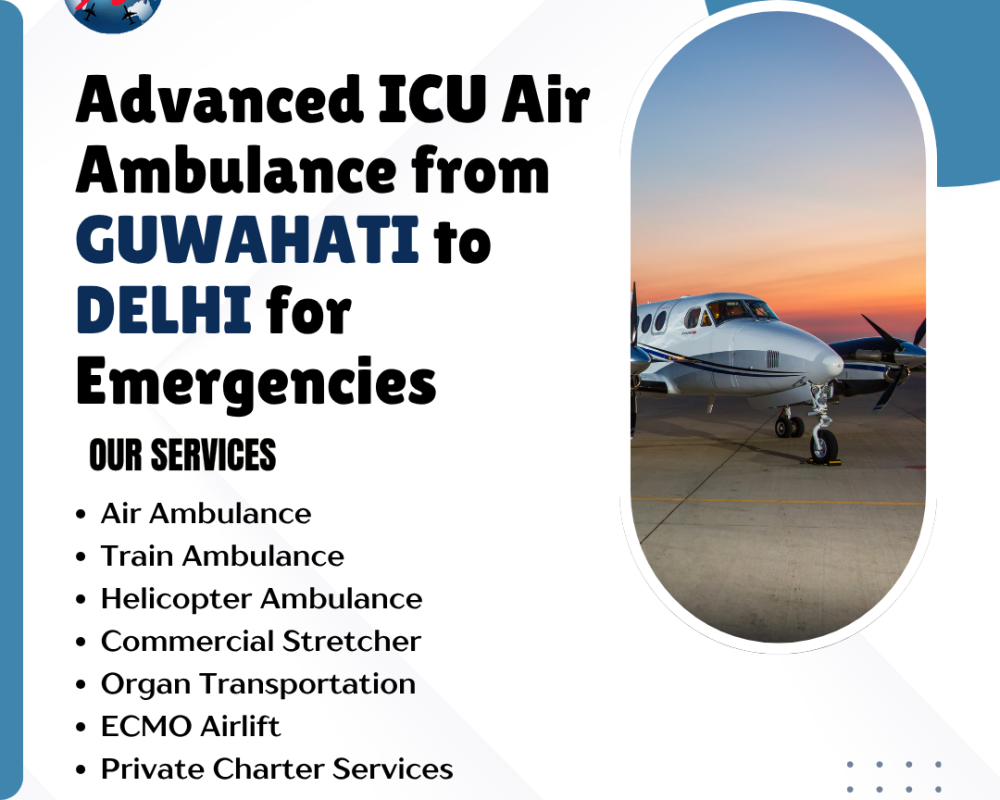 advanced-icu-air-ambulance-from-guwahati-to-delhi-for-emergencies