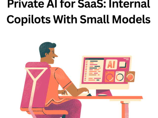 private-ai-for-saas-internal-copilots-with-small-models