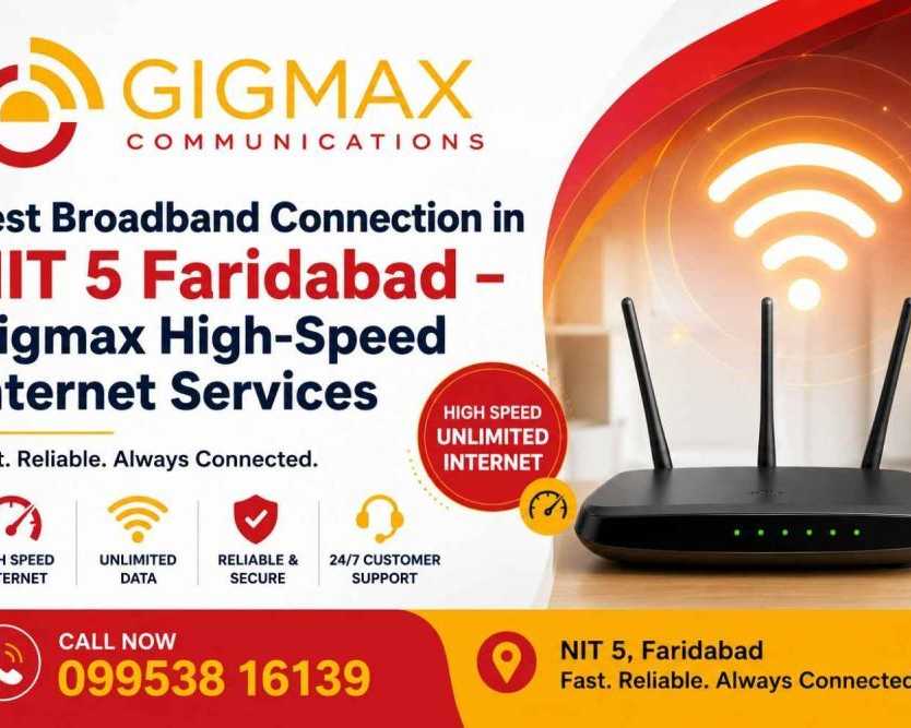 best-broadband-connection-in-nit-5-faridabad-gigmax-high-speed