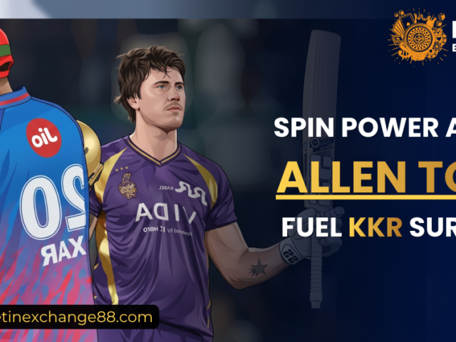 allen-tons-spin-magic-powers-kkrs-dominant-surge-betinexch