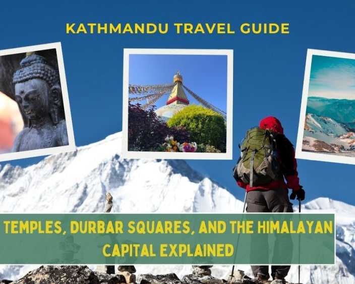 kathmandu-travel-guide-the-himalayan-capital-explained