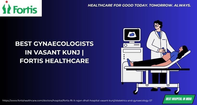 best-gynaecologists-in-vasant-kunj-fortis-healthcare-big-0