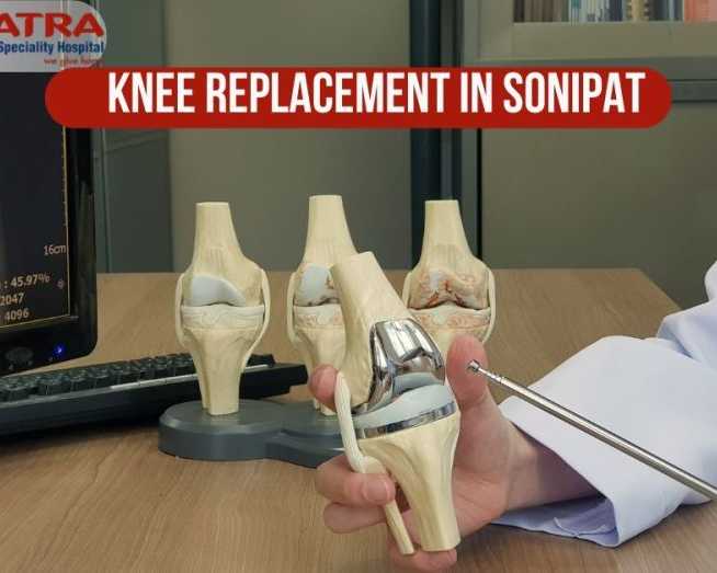 advanced-knee-replacement-in-sonipat-with-expert-orthopedic-care