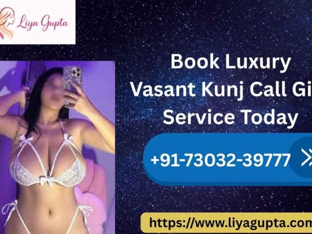 book-luxury-vasant-kunj-call-liya-gupta-service-today