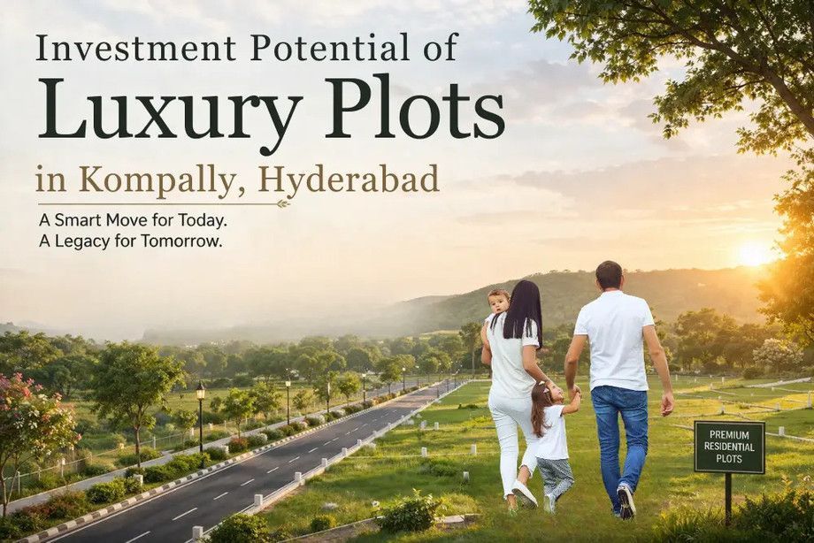 investment-potential-of-luxury-plots-in-kompally-hyderabad-big-0