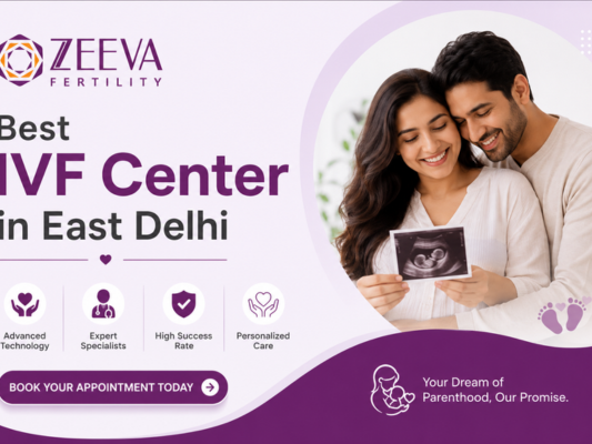 best-ivf-center-in-east-delhi-for-advanced-fertility-treatment