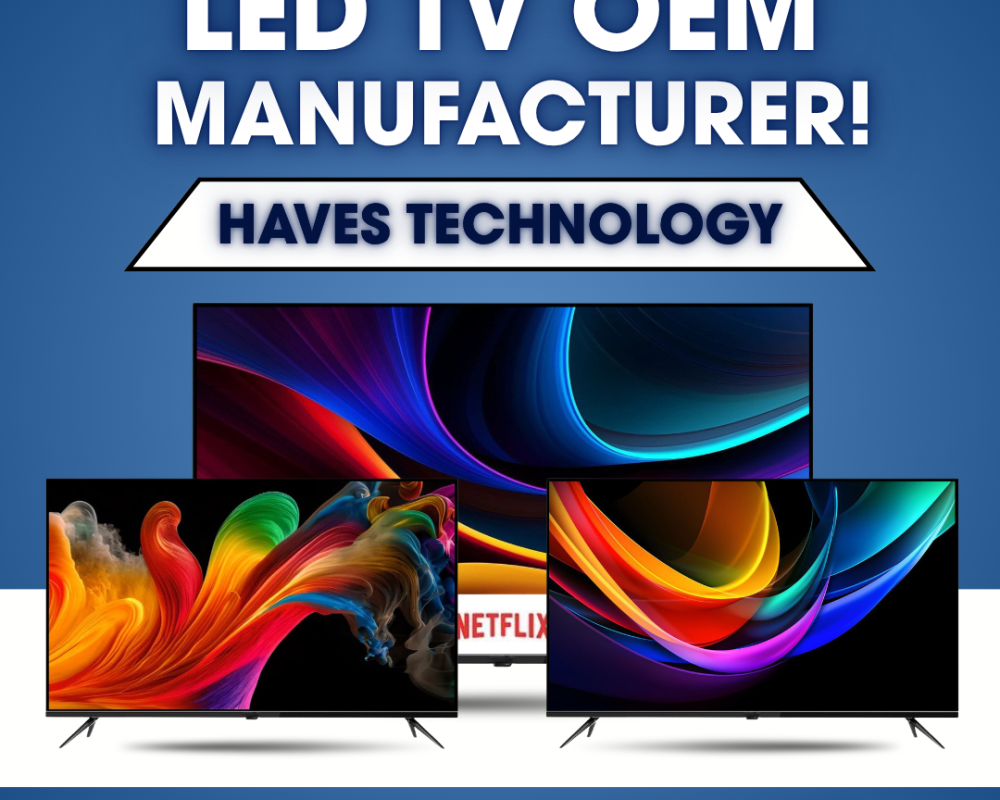 led-tv-oem-manufacturer-in-india-haves-technology