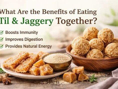 what-are-the-benefits-of-eating-til-and-jaggery-together