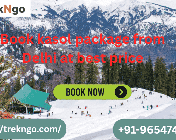 book-kasol-package-from-delhi-at-best-price-with-trekngo