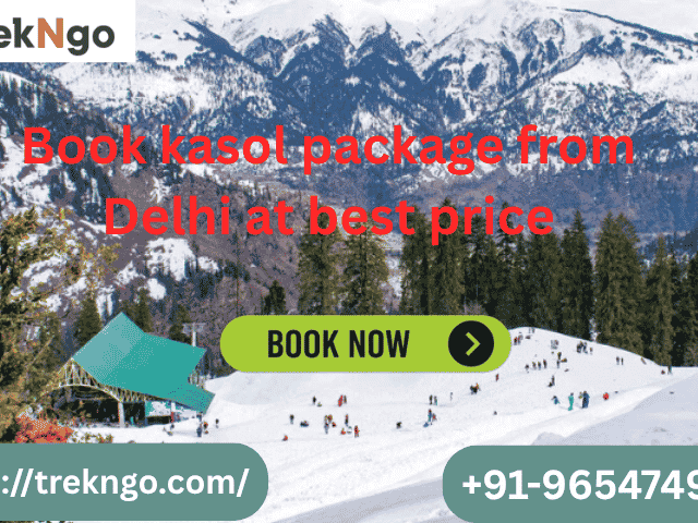 book-kasol-package-from-delhi-at-best-price-with-trekngo