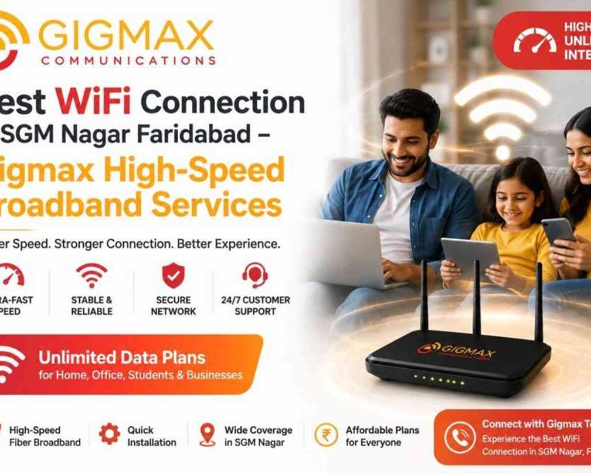best-wifi-connection-in-sgm-nagar-faridabad-gigmax-internet