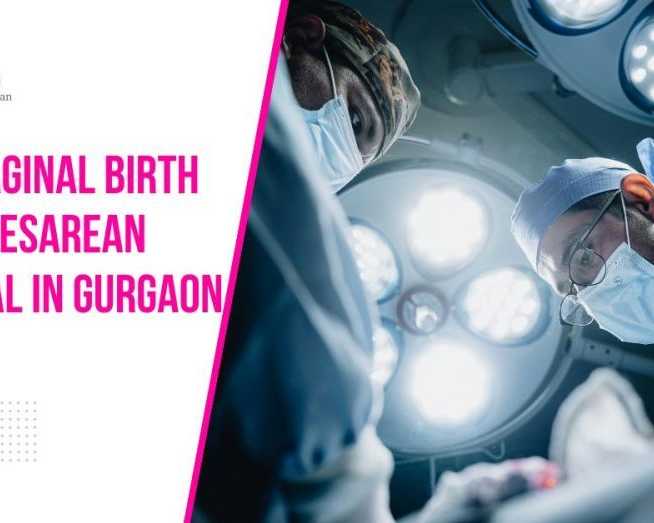 expert-best-vaginal-birth-after-cesarean-hospital-in-gurgaon