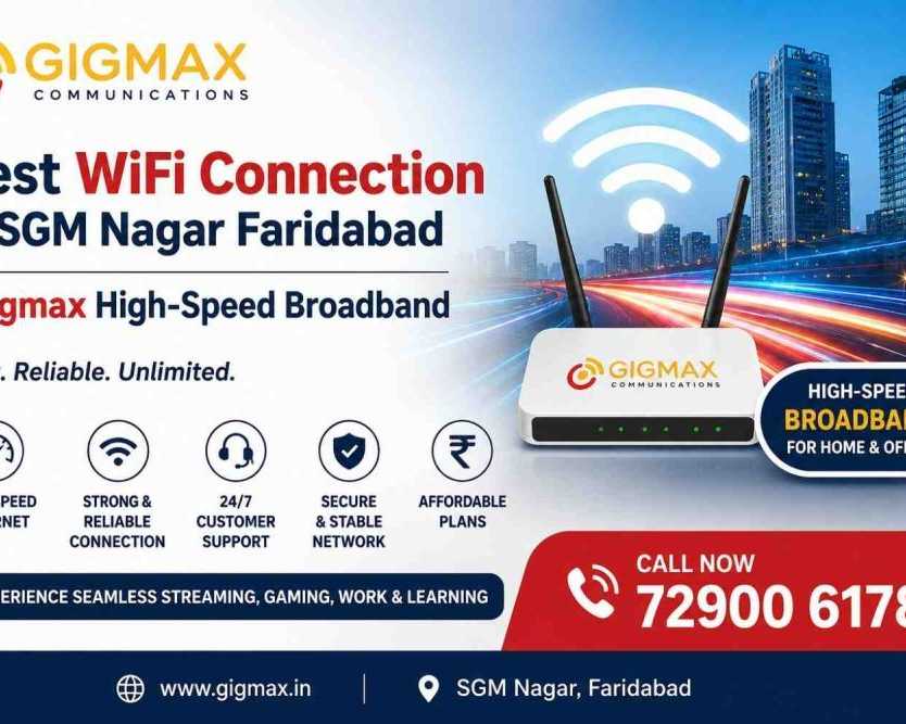 best-wifi-connection-in-sgm-nagar-faridabad-gigmax