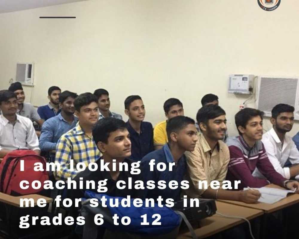 i-am-looking-for-coaching-classes-near-me-for-students-in-6-to-12
